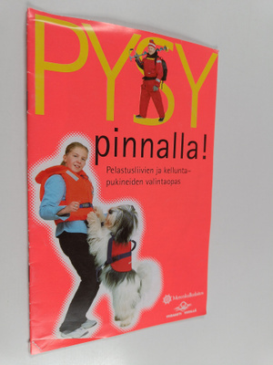 Pysy pinnalla : Pelastusliivien ja kelluntapukineiden val...