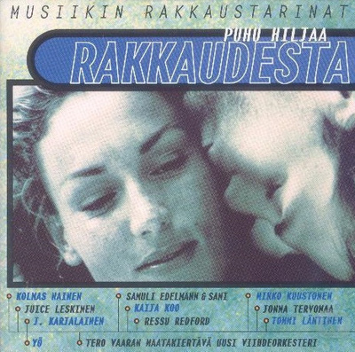 PUHU HILJAA RAKKAUDESTA (2-CD), rakkauslaulujen kokoelma