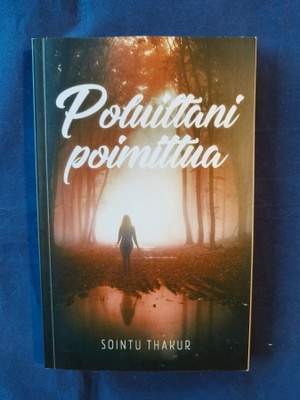 Sointu Thakur: Poluiltani poimittua