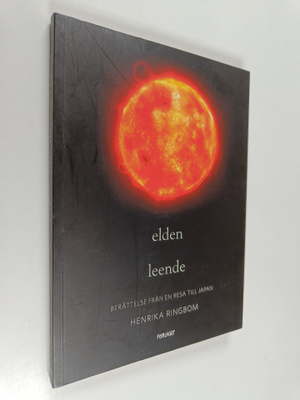 Henrika Ringbom : Elden leende : En berättelse från en re...