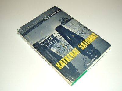 Eino Penttilä: Katkerat satamat - signeerattu