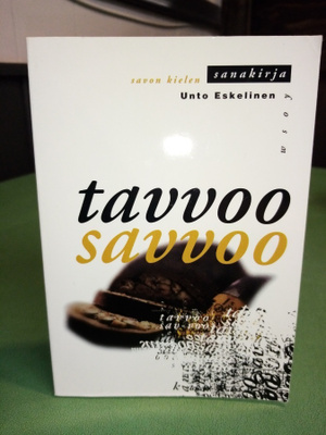 Eskelinen : Tavvoo savvoo -  Savon kielen sanakirja
