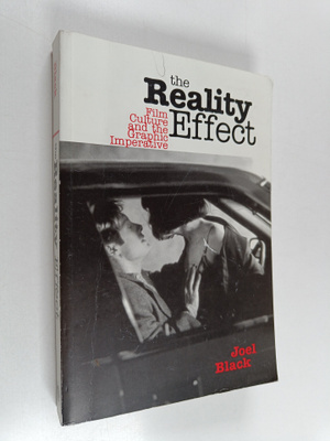 Joel Black : The reality effect : film culture and the gr...