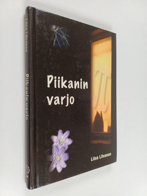 Liisa Lilvanen : Piikanin varjo