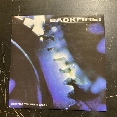 Backfire! - Who Told You Life Is Easy? 7''