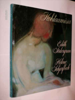 Edith Södergran - Helene Schjerfbeck: Kohtaamisia (6 p.-94)