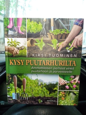 KIRSI TUOMINEN : KYSY PUUTARHURILTA ( SIS POSTIKULU)