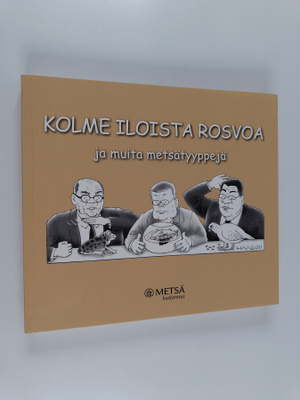 Hannu Virtanen : Kolme iloista rosvoa ja muita metsätyyppejä