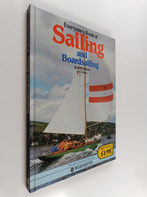 Bob Bond ym. : Everyone's Book of Sailing and Boardsailing