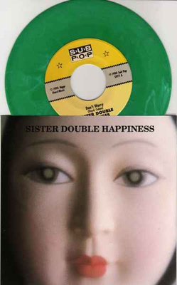 SISTER DOUBLE HAPPINESS dont 45-1990- SUB POP- VIHREÄ *USA*