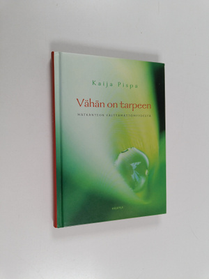 Kaija Pispa : Vähän on tarpeen : matkanteon välttämättömy...
