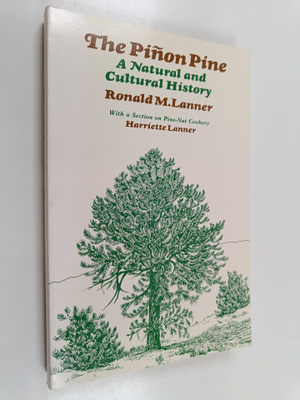 Ronald M. Lanner : The pinon pine : a natural and cultura...