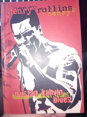 Henry Rollins : Mustan kahvin blues ( SIS POSTIKULU )