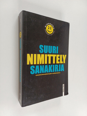 Jari Tammi : Suuri nimittelysanakirja : haukkumaherkkujen...