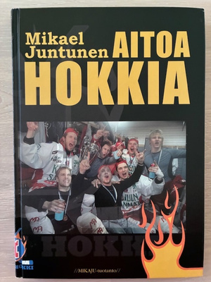 Aitoa Hokkia - Kajaanin Hokki	Mikael Juntunen