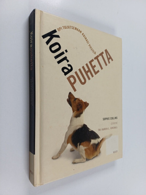 Sophie Collins : Koirapuhetta : opi tulkitsemaan koirasi ...