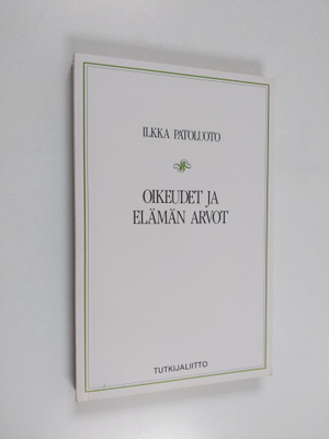 Ilkka Patoluoto : Oikeudet ja elämän arvot