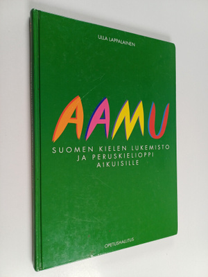 Ulla Lappalainen : Aamu : Suomen kielen lukemisto ja peru...