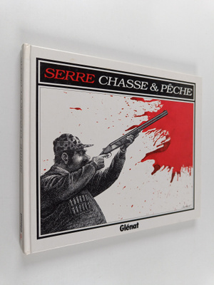 Claude Serre : Chasse & peche