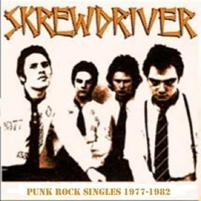 SKREWDRIVER punk rock singles 1977-1982