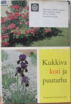 Kukkiva koti ja puutarha, Kauppiaitten Kustannus 1963. 111 s