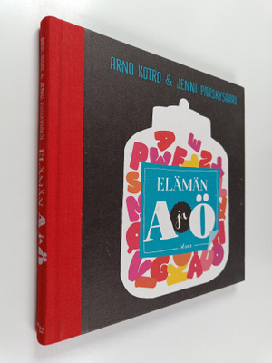 Arno Kotro ym. : Elämän A ja Ö : kaikki oleellinen ötzeis...