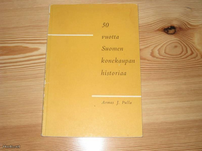 Pulla, Armas J.: 50 vuotta Suomen konekaupan historiaa 1.p