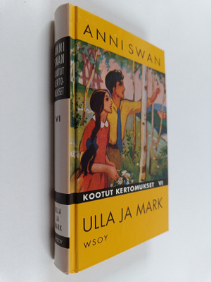 Anni Swan : Kootut kertomukset 6 : Ulla ja Mark