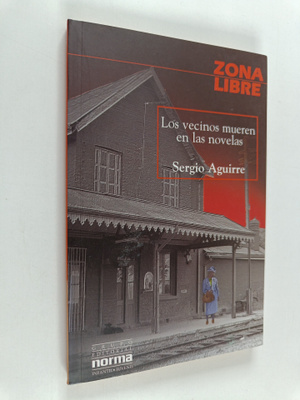 Sergio Aguirre : Los vecinos mueren en las novelas