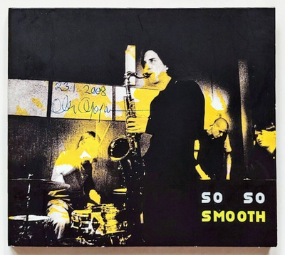 SO SO: Smooth – Digipak CD 2004 - Olli Ojajärven nimmarilla