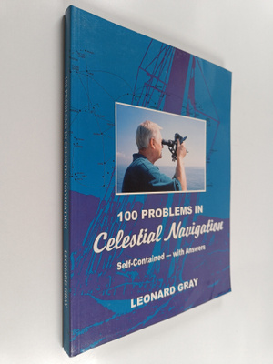Leonard Gray : 100 Problems in Celestial Navigation