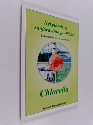 David Steenblock : Chlorella : nykyihmisen suojaravinto j...