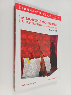 Theophile Gautier ym. : La morte amoureuse et autres nouv...