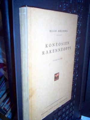 Hugo Ahlberg : Koneosien rakenneoppi ( 2 p. 1924 ) Sis.pk:t