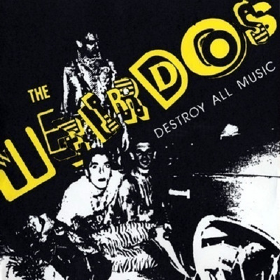 THE WEIRDOS destroy all music 1977-1979