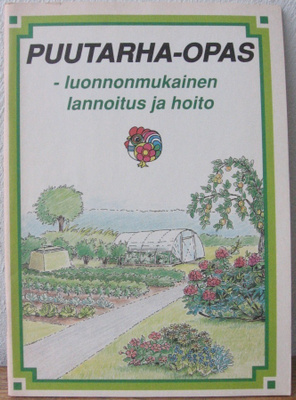 Puutarha-opas - luonnonmukainen lannoitus ja hoito. Biolan.