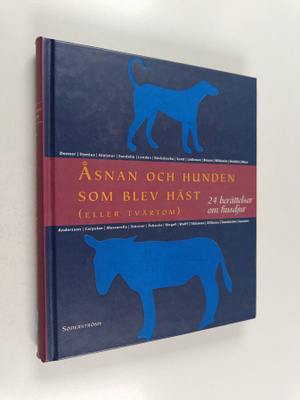 Tua Forsström : Åsnan och hunden som blev häst (eller tvä...