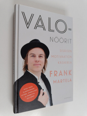 Frank Martela : Valonöörit : Sisäisen motivaation käsikirja