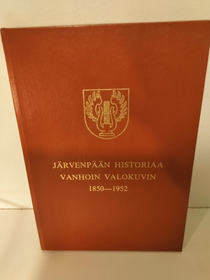 Järvenpään historiaa vanhoin valokuvin 1850-1952