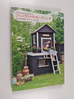 Finland gardens : Finrando no gadeningu