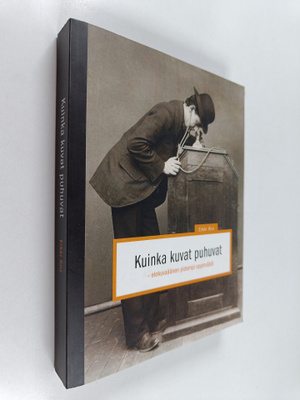 Erkki Kivi : Kuinka kuvat puhuvat : elokuvaäänen pidempi ...