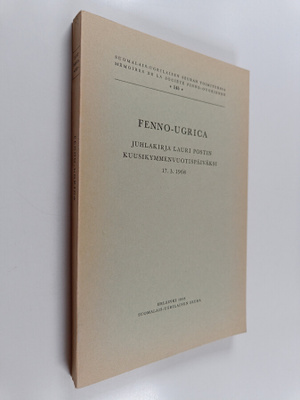 Fenno-Ugrica - Juhlakirja Lauri Postin kuusikymmenvuotisp...