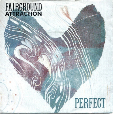 FAIRGROUND ATTRACTION: Perfect / Mythology  7"kk