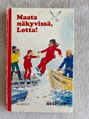 Merri Vik: Maata näkyvissä, Lotta!