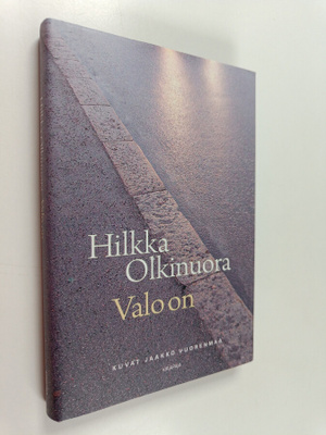 Hilkka Olkinuora : Valo on