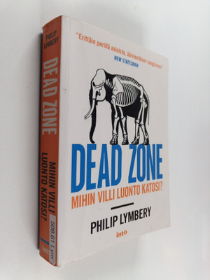 Philip Lymbery : Dead zone : mihin villi luonto katosi?