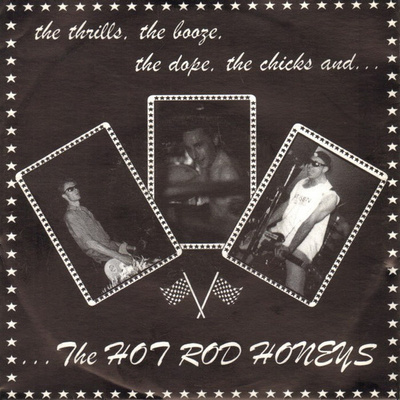 HOT ROD HONEYS thrills booze dope chicks... EP -1998-