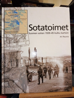 Raunio : SOTATOIMET -  Suomen sotien 1939-1945 kulku kartoin