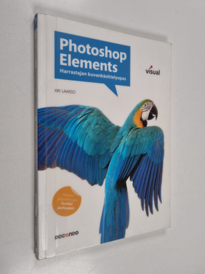 Ari Laakso : Photoshop Elements : harrastajan kuvankäsitt...