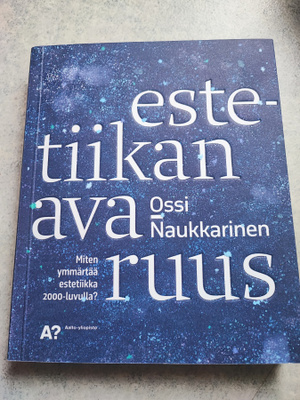 Estetiikan avaruus Ossi Naukkarinen
